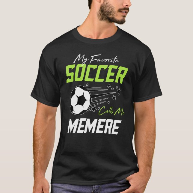 My Favorite Soccer Calls Me Memere Proud Soccer Fa T Shirt (Framsida)
