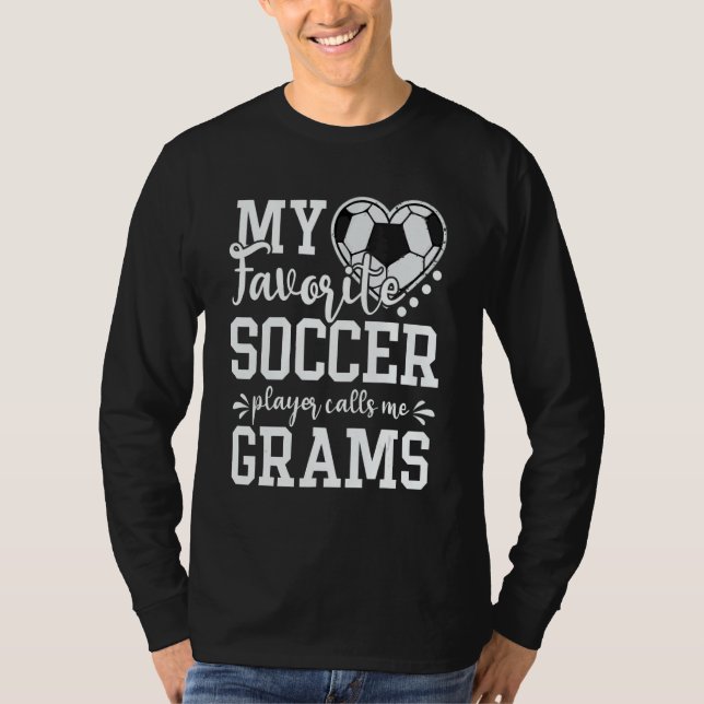 My Favorite Soccer Player Calls Me Grams Soccer   T Shirt (Framsida)