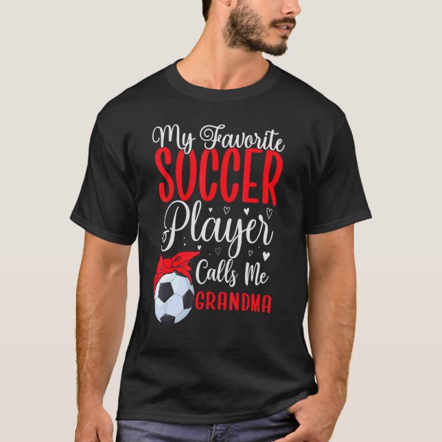 My Favorite Soccer player calls me Grandma Cute T Shirt (Framsida)