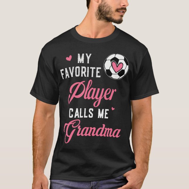 My Favorite Soccer Player Calls Me Grandma Soccer  T Shirt (Framsida)