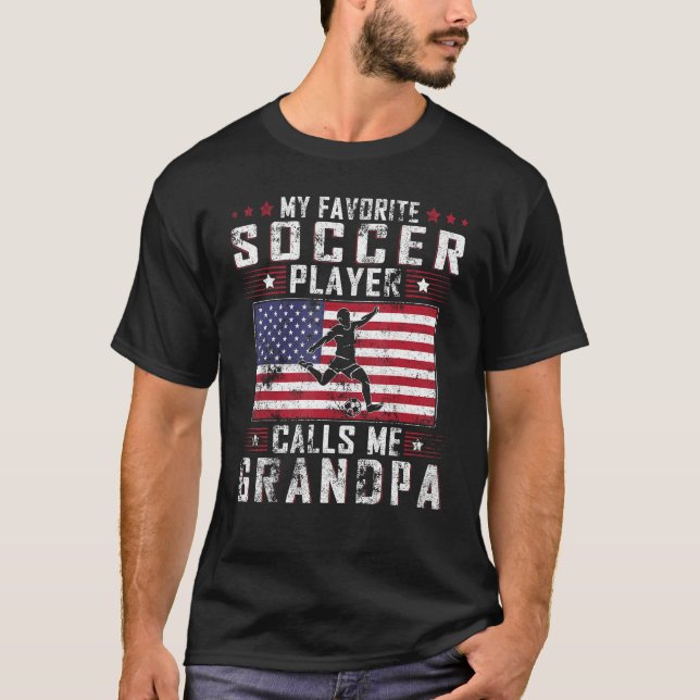 My Favorite Soccer Player Calls Me Grandpa Father  T Shirt (Framsida)