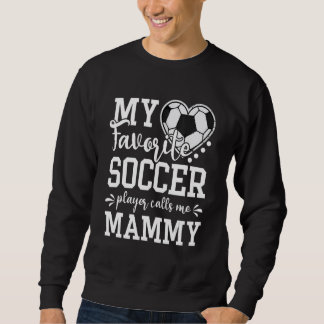 My Favorite Soccer Player Calls Me Mammy Soccer   Lång Ärmad Tröja