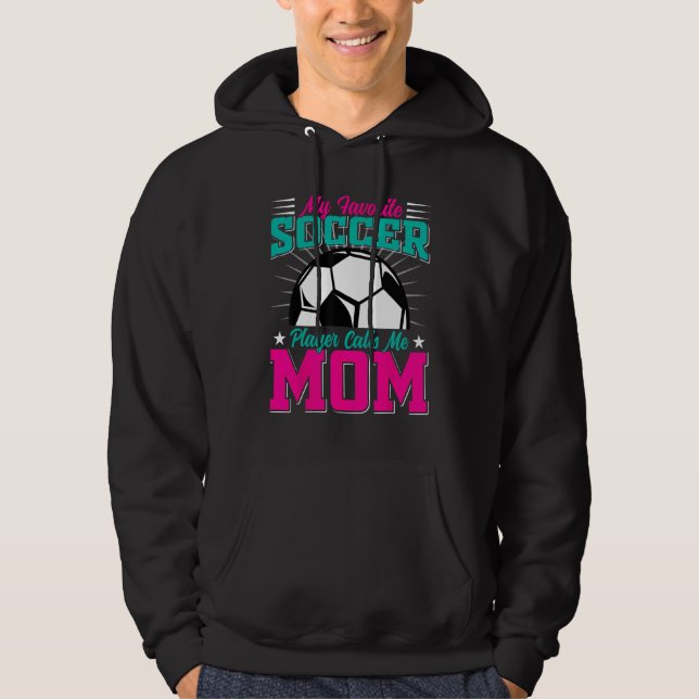 My Favorite Soccer Player Calls Me Mom Football Pl Hoodie (Framsida)