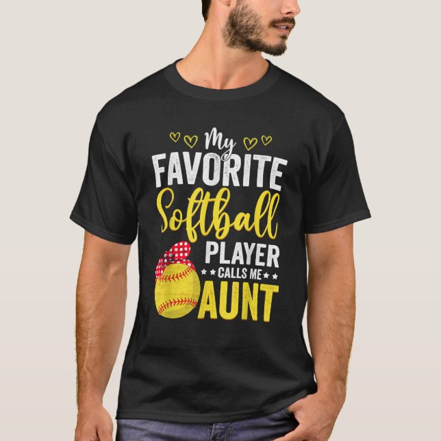 My Favorite Softball Player Calls Me Aunt Softball T Shirt (Framsida)