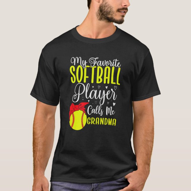 My Favorite Softball player calls me Grandma Cute  T Shirt (Framsida)
