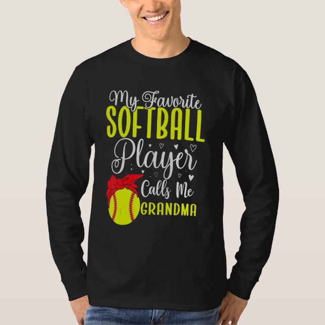 My Favorite Softball player calls me Grandma Cute  T Shirt (Framsida)
