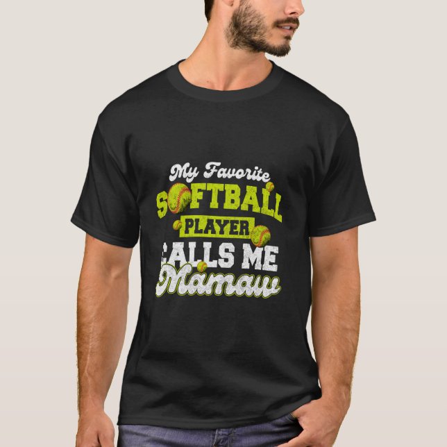 My Favorite Softball Player Calls Me Mamaw T Shirt (Framsida)