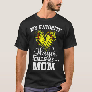 My Favorite Softball Player Calls Me Mom Mothers D T Shirt