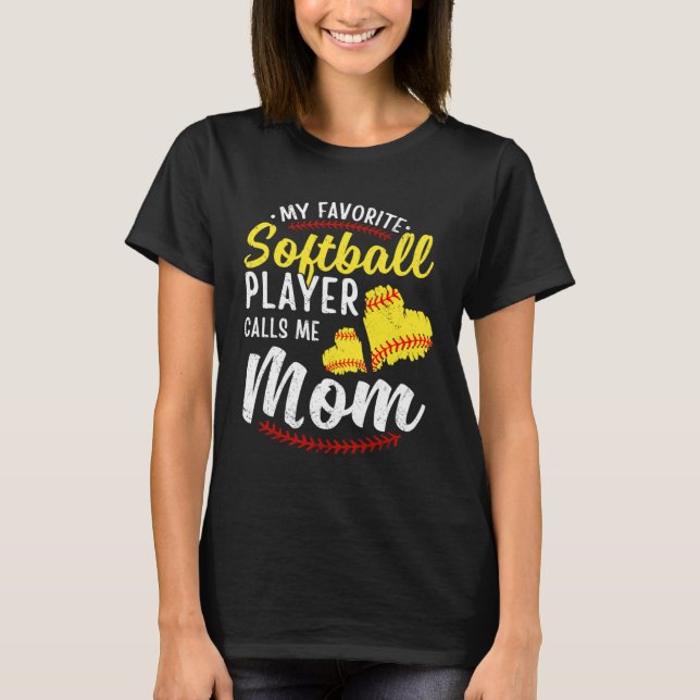 My Favorite Softball Player Calls Me Mom Softball  T Shirt (Framsida)