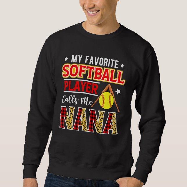 My Favorite Softball Player Calls Me Nana Mother's Lång Ärmad Tröja (Framsida)