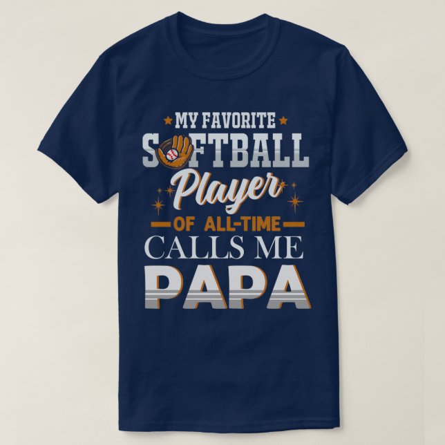 My Favorite Softball Player Calls Me Papa Fathers  T Shirt (Design framsida)