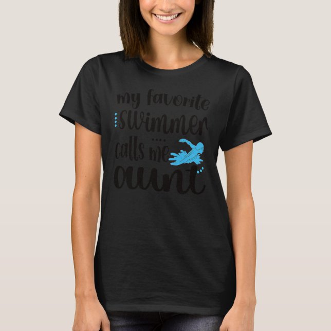 My Favorite Swimmer Calls Me Aunt Swim Auntie  T Shirt (Framsida)