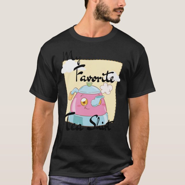 My Favorite Tea Shirt Design T (Framsida)