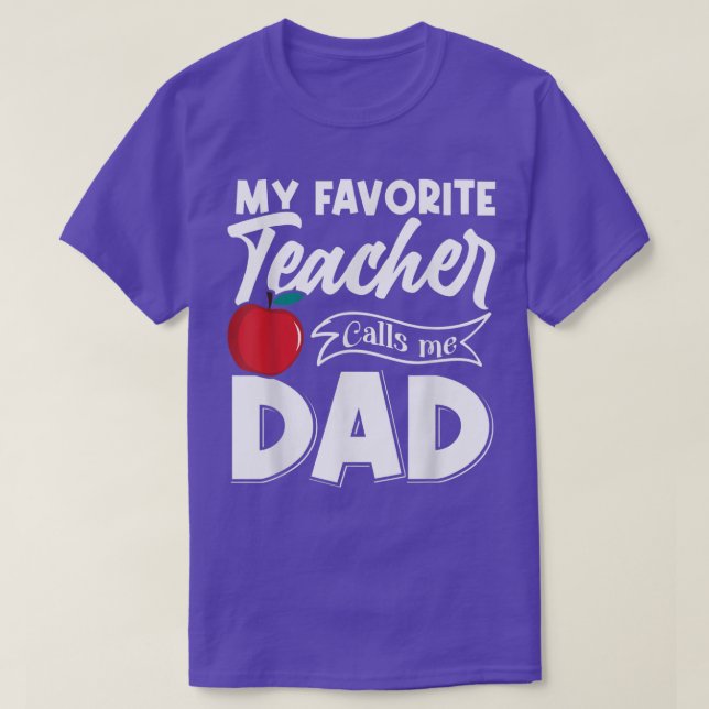 My Favorite Teacher Calls Me Dad Father's Day  T Shirt (Design framsida)