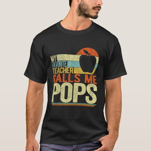 My Favorite Teacher Calls Me Pops Grandpa Father s T Shirt (Framsida)