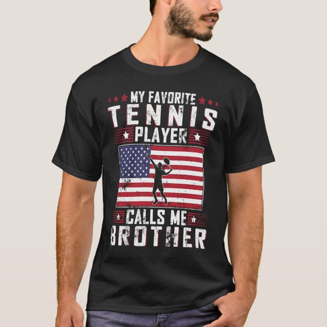 My Favorite Tennis Player Calls Me Brother Father  T Shirt (Framsida)