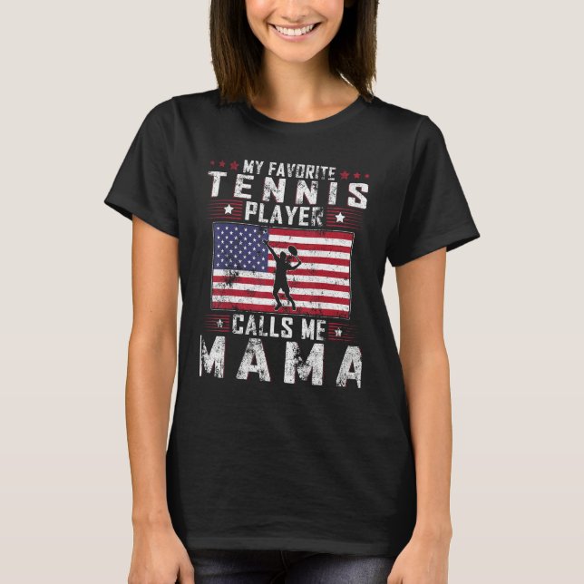 My Favorite Tennis Player Calls Me Mama Mother Day T Shirt (Framsida)