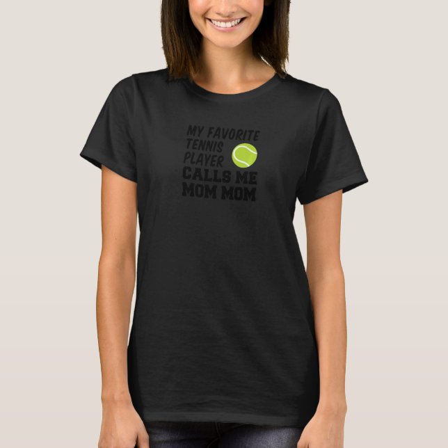 My Favorite Tennis Player Calls Me Mom Mom Premium T Shirt (Framsida)