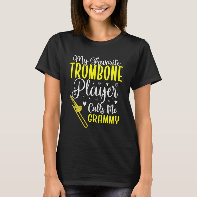 My Favorite Trombone player calls me Grandma Cute T Shirt (Framsida)