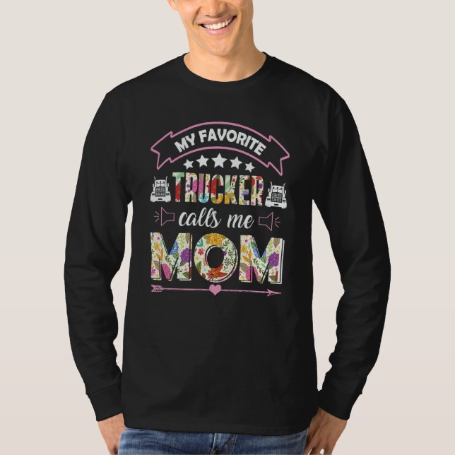 My Favorite Trucker Call Me Mom Happy Motheru2019s T Shirt (Framsida)