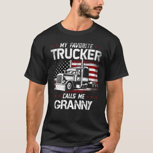 My Favorite Trucker Calls Me Granny USA American F T Shirt (Framsida)