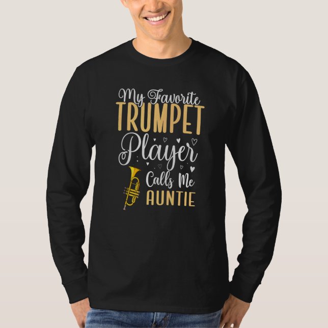 My Favorite Trumpet player calls me Aunt Cute T Shirt (Framsida)