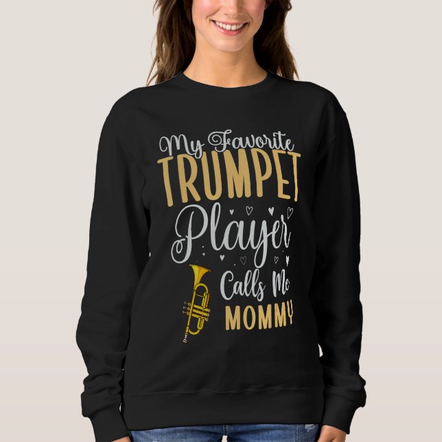 My Favorite Trumpet player calls me Mom Cute T Shirt (Framsida)