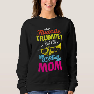 My Favorite Trumpet Player Calls Me Mom Mothers Da T Shirt