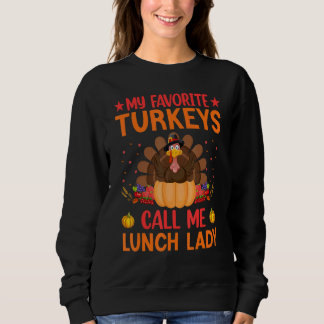 My Favorite Turkey Calls Me Lunch Lady thanksgivin T Shirt