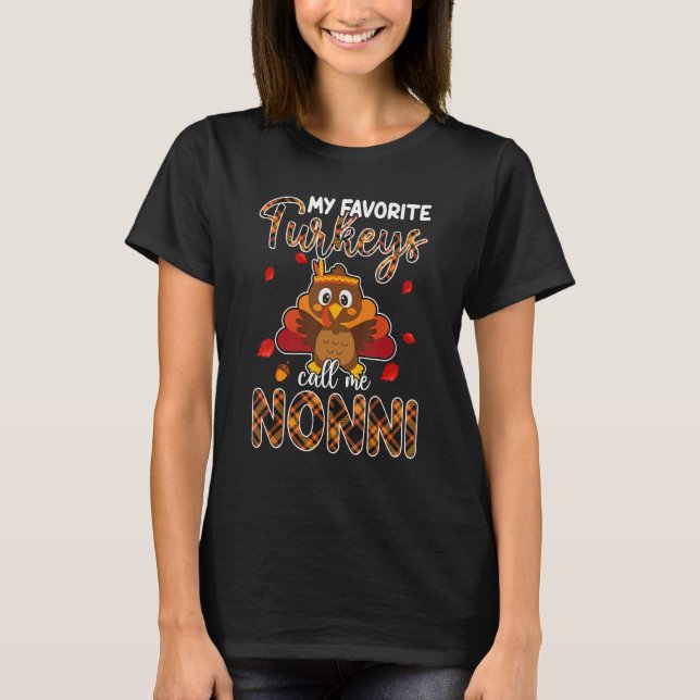 My Favorite Turkeys Call Me Nonni Thanksgiving T Shirt (Framsida)