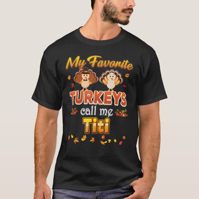 My Favorite Turkeys Call Me Titi Thanksgiving Than T Shirt (Framsida)