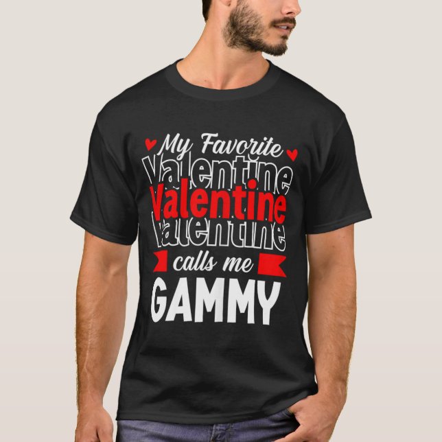 My Favorite Valentine Call Me Gammy Happy Valentin T Shirt (Framsida)