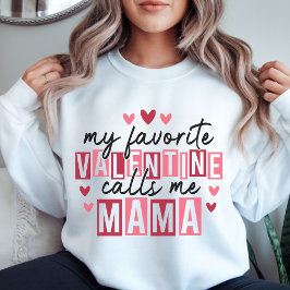 My Favorite Valentine Call Me Mama – Cute Pink Hea T Shirt