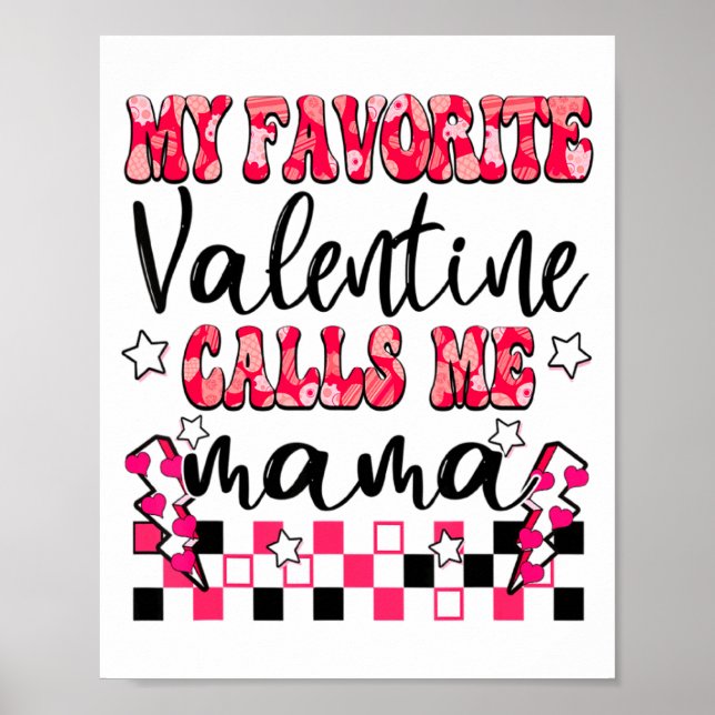 My Favorite Valentine Calls Me Mama Valentines Da  Poster (Framsidan)