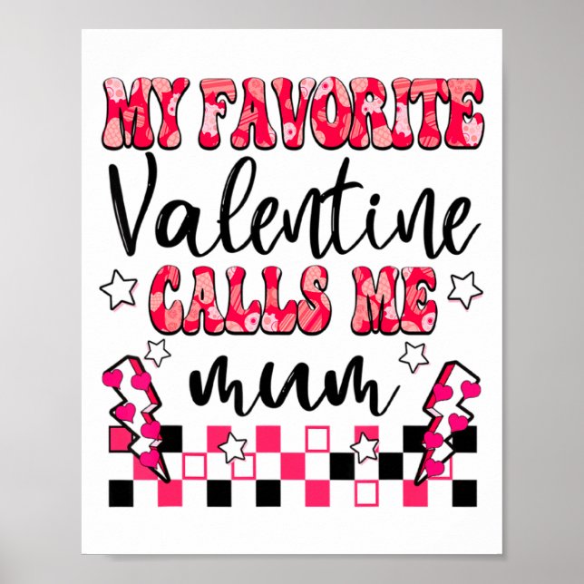 My Favorite Valentine Calls Me Mum Valentines Day  Poster (Framsidan)