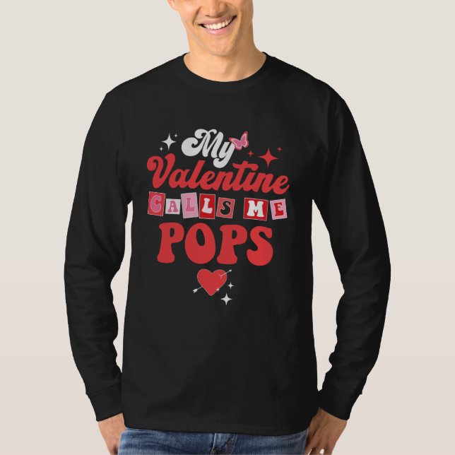 My Favorite Valentine Calls Me Pops Valentines Day T Shirt (Framsida)