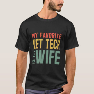 My Favorite Vet Tech Is My For Husband T Shirt