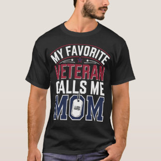My Favorite Veteran Calls Me Mom Military Daughter T Shirt