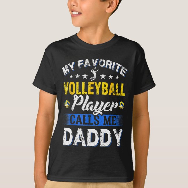 My Favorite Volleyball Player Calls Me Daddy  T Shirt (Framsida)