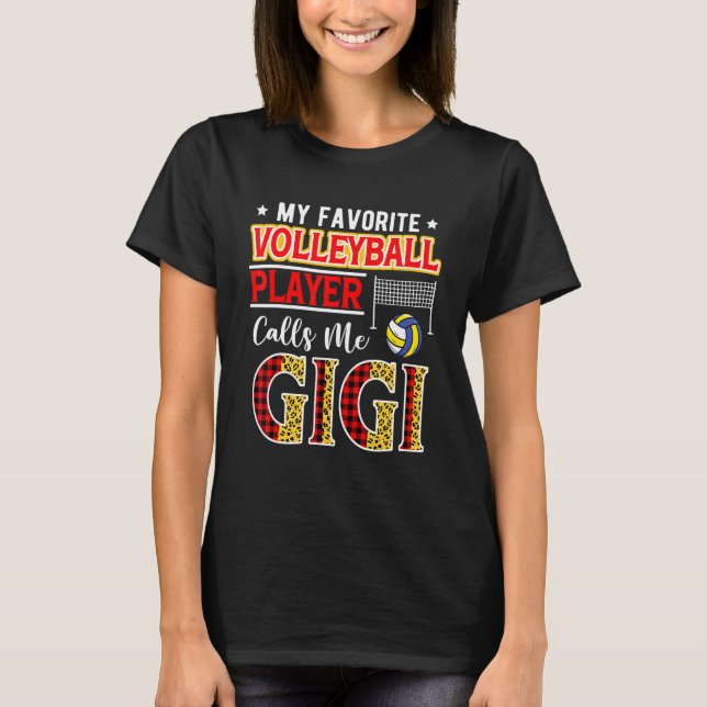 My Favorite Volleyball Player Calls Me Gigi Mother T Shirt (Framsida)