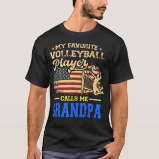 My Favorite Volleyball Player Calls Me Grandpa Us  T Shirt