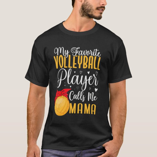 My Favorite Volleyball player calls me Mom Cute T Shirt (Framsida)