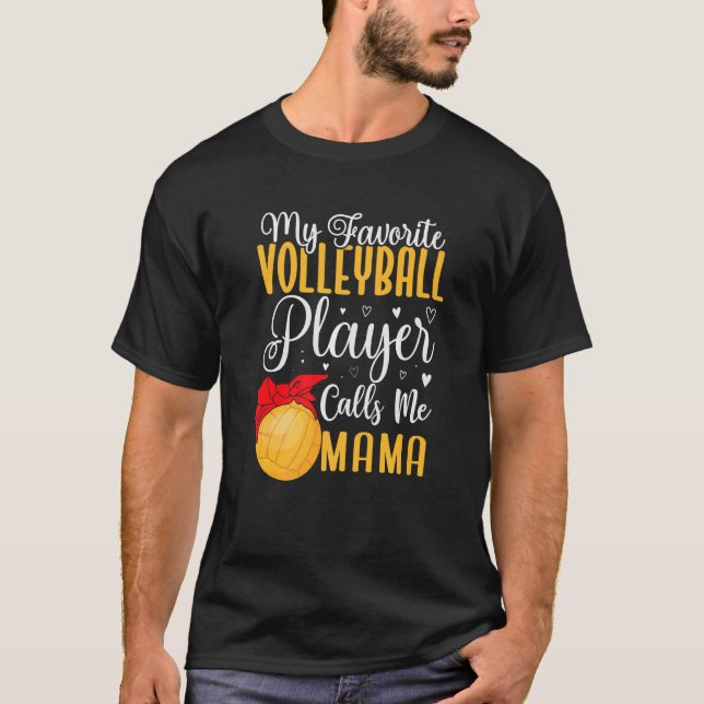 My Favorite Volleyball player calls me Mom Cute T Shirt (Framsida)