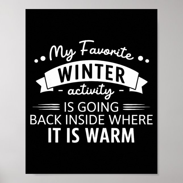 My Favorite Winter Activity Is Going Back Inside W Poster (Framsidan)