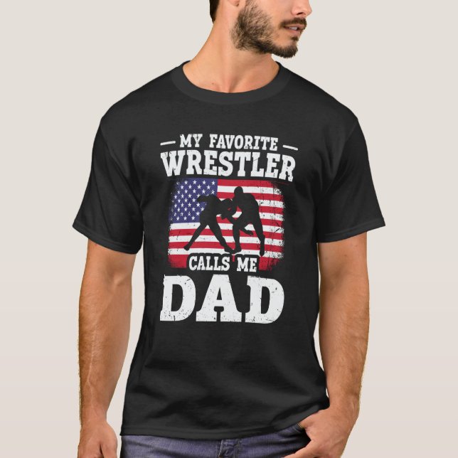 My Favorite Wrestler Calls Me Dad US Flag Wrestlin T Shirt (Framsida)