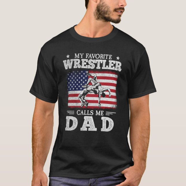 My Favorite Wrestler Calls Me Dad US Flag Wrestlin T Shirt (Framsida)