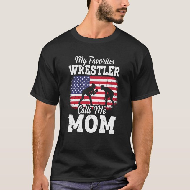 My Favorite Wrestler Calls Me Mom US Flag Wrestlin T Shirt (Framsida)