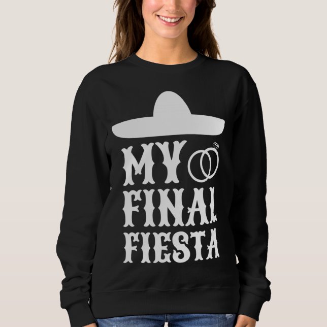 My Final Fiesta Mexico Bachelorette Party  1 T Shirt (Framsida)