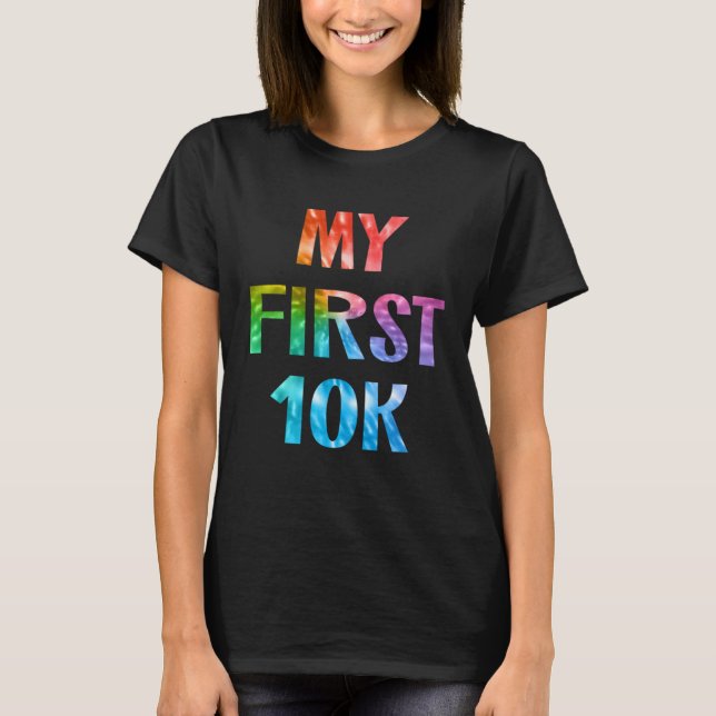 My First 10K Tie Dye Running Saying Race Finisher  T Shirt (Framsida)