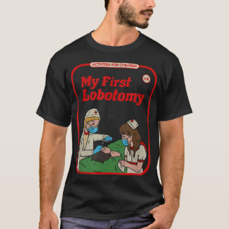 My First Lobotomy Horror Goth Occult Childgame  T Shirt